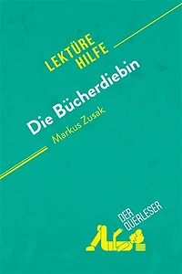 Die Bücherdiebin von Markus Zusak (Lektürehilfe): Detaillierte Zusammenfassung, Personenanalyse und Interpretation