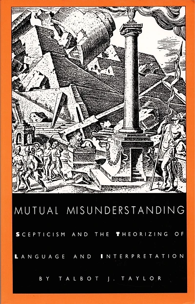 Mutual Misunderstanding: Scepticism and the Theorizing of Language Interpretation