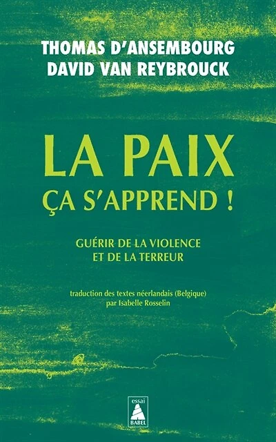 La paix, ça s'apprend !: guérir de la violence et de la terreur