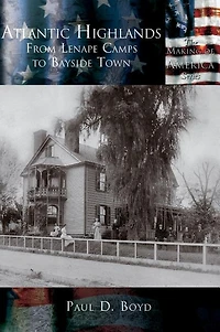 Atlantic Highlands: From Lenape Camps to Bayside Town