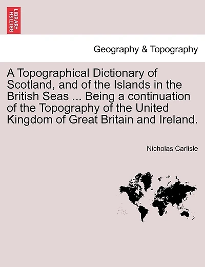 A Topographical Dictionary Of Scotland