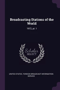 Broadcasting Stations of the World: 1972, pt. 1