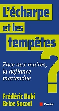 L' écharpe et les tempêtes: face aux maires, la défiance inattendue ?