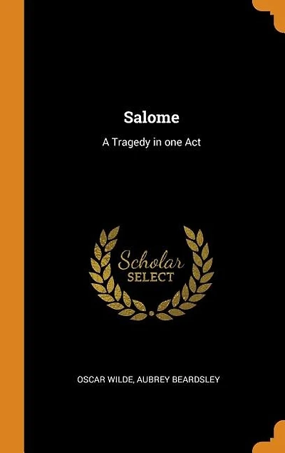 Salome: A Tragedy in one Act