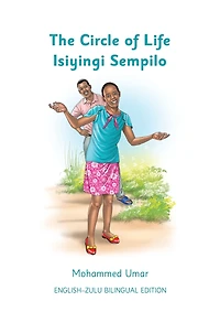 The Circle of Life: English - Zulu Bilingual Edition