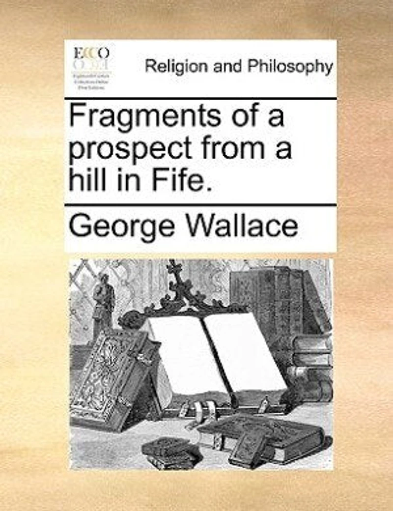 Fragments Of A Prospect From Hill Fife. [in Verse. By George Wallace.]