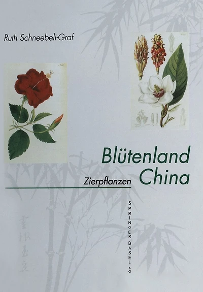 Blütenland China Botanische Berichte und Bilder: I. Zierpflanzen: Vorkommen Symbolik Wirkstoffe
