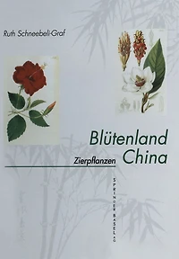 Blütenland China Botanische Berichte und Bilder: I. Zierpflanzen: Vorkommen Symbolik Wirkstoffe