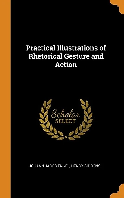Practical Illustrations of Rhetorical Gesture and Action