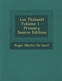 Les Thibault, Volume 1...