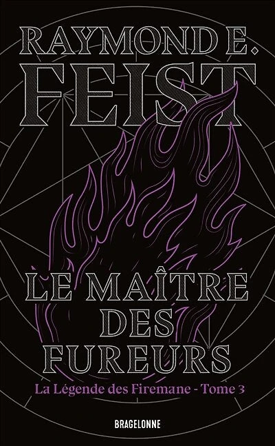 La Légende des Firemane T3 : Le Maître des fureurs