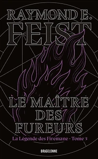La Légende des Firemane T3 : Le Maître des fureurs