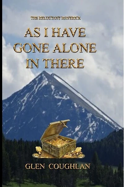 As I Have Gone Alone in There: The Reluctant Maverick