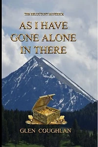 As I Have Gone Alone in There: The Reluctant Maverick