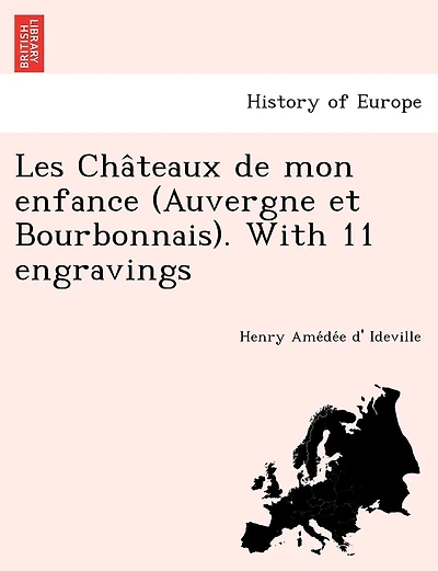 Les Cha Teaux de Mon Enfance (Auvergne Et Bourbonnais). with 11 Engravings
