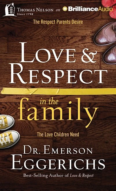 Love & Respect The Family: Parents Desire; Children Need
