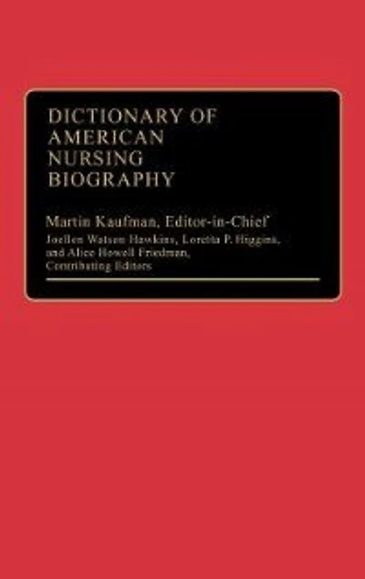 Dictionary Of American Nursing Biography