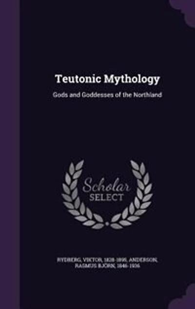 Teutonic Mythology: Gods and Goddesses of the Northland