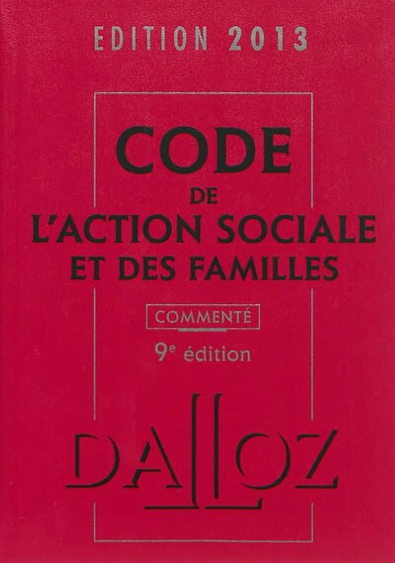 Code de l'action sociale et des familles 2017: annoté & commenté
