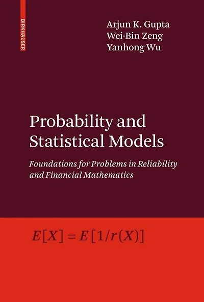 Probability and Statistical Models: Foundations for Problems Reliability Financial Mathematics