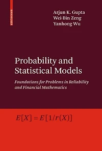 Probability and Statistical Models: Foundations for Problems Reliability Financial Mathematics