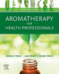 Aromatherapy for Health Professionals Revised Reprint