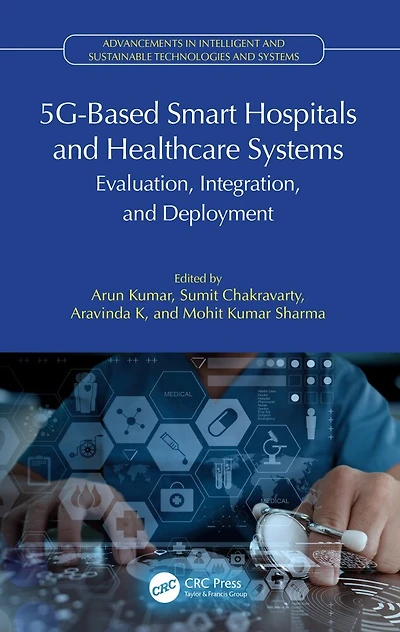 5G-Based Smart Hospitals and Healthcare Systems: Evaluation, Integration, Deployment