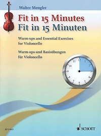 Fit In 15 Minutes: Warm-ups And Basic Exercises For Cello