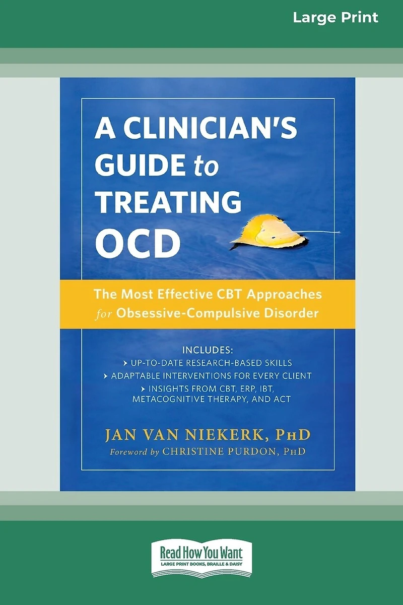 Clinician's Guide to Treating OCD: The Most Effective CBT Approaches for Obsessive-Compulsive Disorder (16pt Large Print Edition)