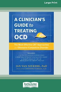 Clinician's Guide to Treating OCD: The Most Effective CBT Approaches for Obsessive-Compulsive Disorder (16pt Large Print Edition)