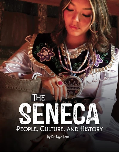 The Seneca: People, Culture, and History