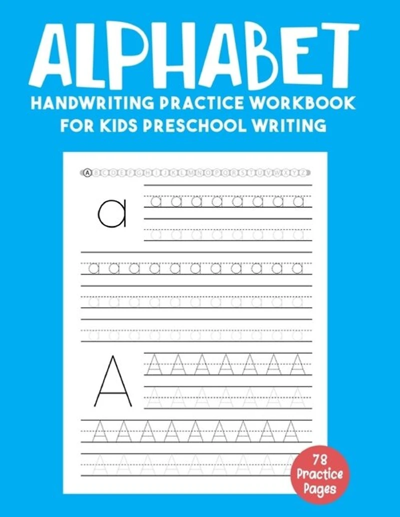 Alphabet Handwriting Practice Workbook for Kids Preschool Writing: Tracing Alphabet for Preschoolers, Kindergarten and Kids Ages 3-5