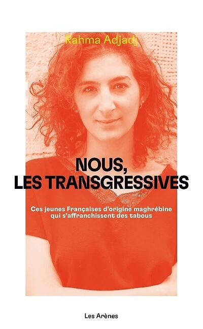 Nous, les transgressives: ces jeunes Françaises d'origine maghrébine qui s'affranchissent des tabous