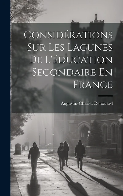 Considérations Sur Les Lacunes De L'éducation Secondaire En France