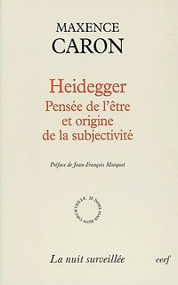 Heidegger : pensée de l'être et origine de la subjectivité: pensée de l'être et origine de la subjectivité