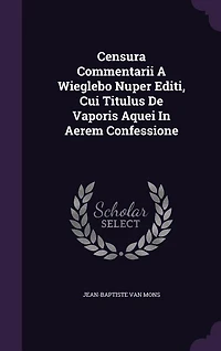 Censura Commentarii A Wieglebo Nuper Editi, Cui Titulus De Vaporis Aquei In Aerem Confessione