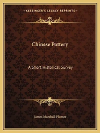 Chinese Pottery: A Short Historical Survey