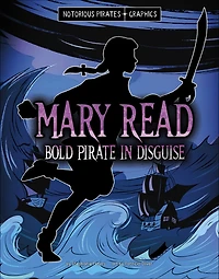 Mary Read, Bold Pirate Disguise