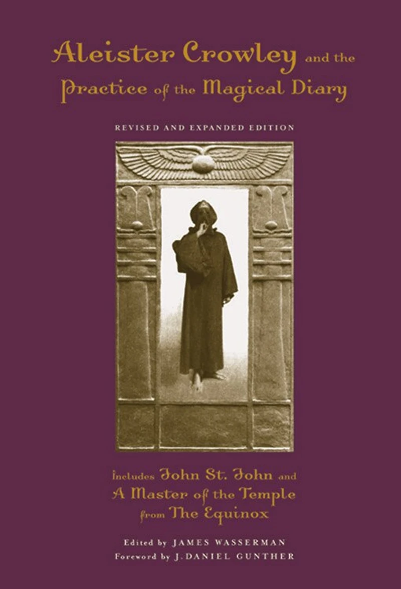 Aleister Crowley and the Practice Of Magical Diary: A Master Temple From Equinox, Revised Edition