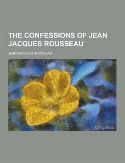 The Confessions of Jean Jacques Rousseau