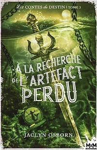 A la recherche de l'artefact perdu: Les contes du destin, T3
