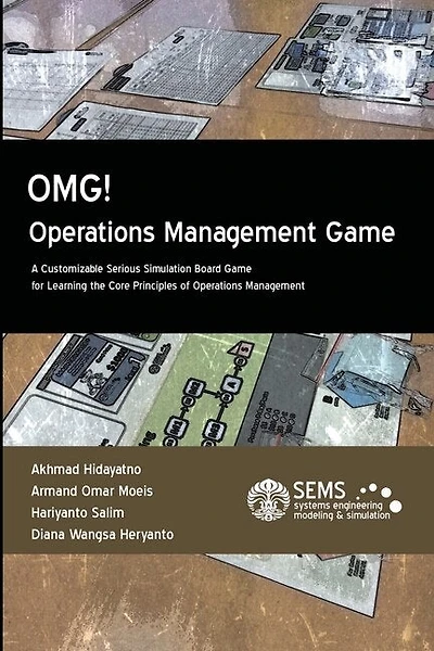 OMG! - Operations Management Game: A Customizable Serious Simulation Board Game for Learning the Core Principles of Operations Management