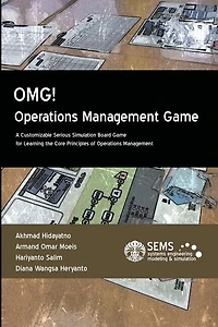 OMG! - Operations Management Game: A Customizable Serious Simulation Board Game for Learning the Core Principles of Operations Management