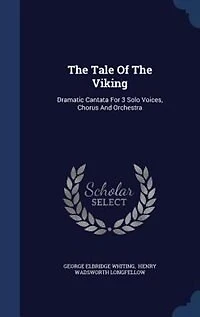 The Tale Of Viking: Dramatic Cantata For 3 Solo Voices, Chorus And Orchestra