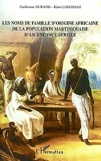 Les noms de famille d'origine africaine de la population martiniquaise d'ascendance servile