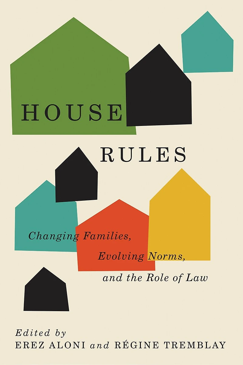 House Rules: Changing Families, Evolving Norms, and the Role of Law