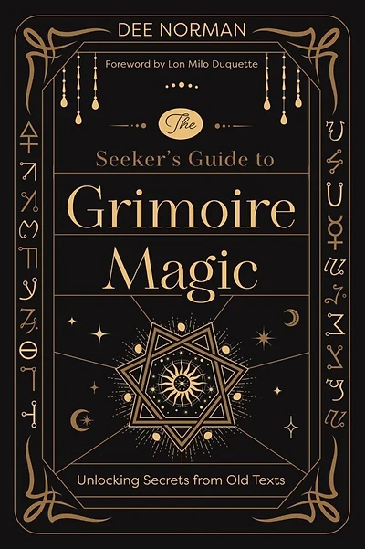 The Seeker's Guide to Grimoire Magic: Unlocking Secrets from Old Texts