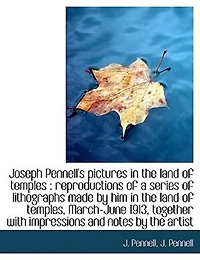 Joseph Pennell's Pictures the Land of Temples;