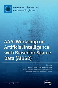 AAAI Workshop on Artificial Intelligence with Biased or Scarce Data (AIBSD)