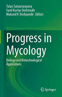 Progress Mycology: Biology and Biotechnological Applications